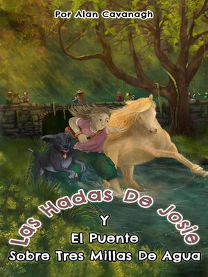 cover image of Las hadas de Josie Y el  Puente sobre Tres Millas de Agua